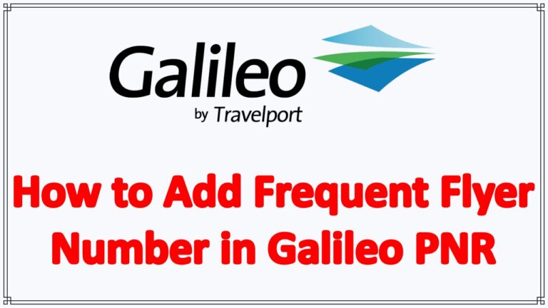 How To Add Frequent Flyer Number In Galileo PNR FFN Entry In Galileo