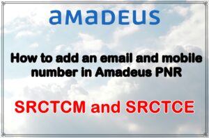 How to add an email and mobile number in Amadeus PNR
