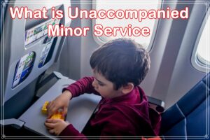 What is unaccompanied minor service