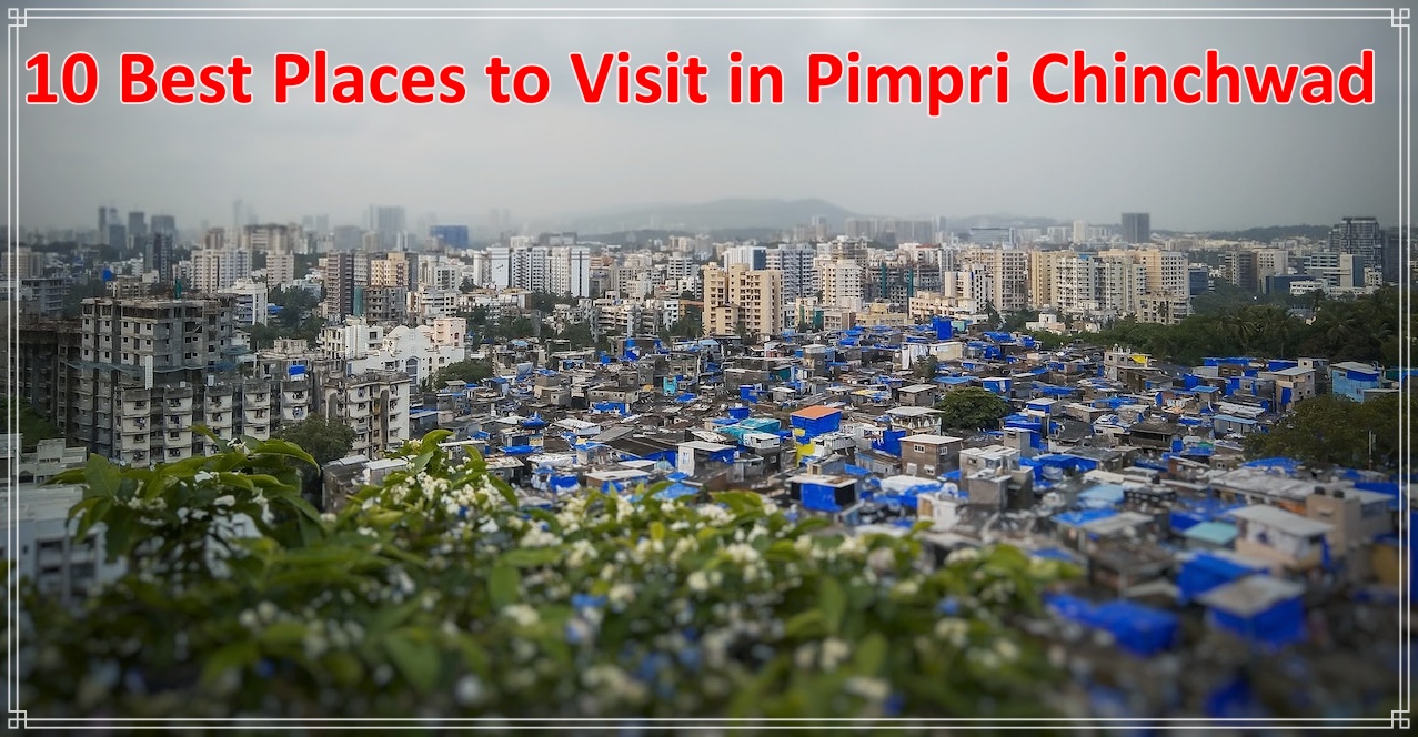 10 Best Places to Visit in Pimpri Chinchwad GDS Helpdesk