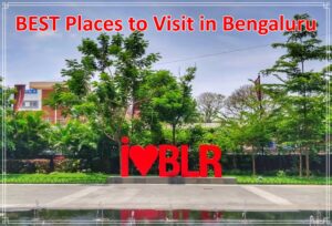 BEST Places to Visit in Bengaluru