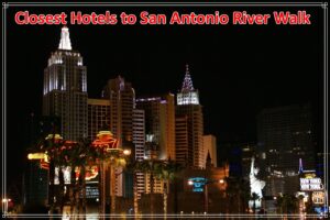 Best Hotels to San Antonio River Walk
