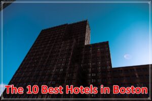 The 10 Best Hotels in Boston