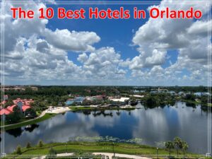 The 10 Best Hotels in Orlando