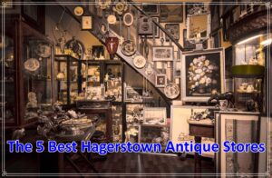 The 5 Best Hagerstown Antique Stores