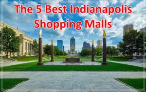 The 5 Best Indianapolis Shopping Malls
