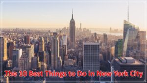 The 10 Best Things to Do in New York City