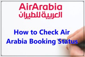 How to Check Air Arabia Booking Status